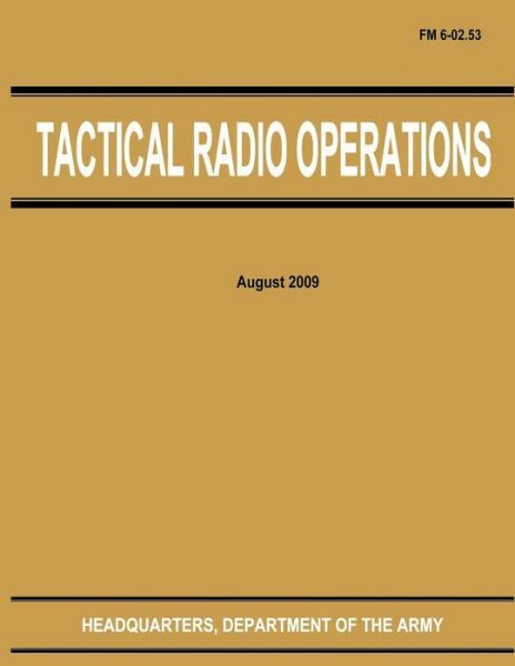 Tactical Radio Operations (Fm 6-02 53)