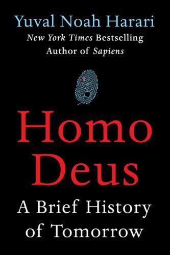 Homo Deus: A Brief History of Tomorrow, Harari, Yuval Noah, Good Book