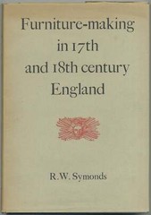 R W SYMONDS / Furniture Making in Seventeenth and Eighteenth Century England 1st