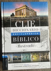 Diccionario Enciclopédico Bíblico Ilustrado CLIE by Zondervan and Alfonso Ropero