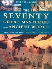The Seventy Great Mysteries of the Ancient World: Unlocking the Secrets o – GOOD