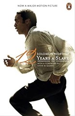 12 Years a Slave : A Memoir of Kidnap, Slavery and Liberation Sol