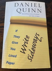 If They Give You Lined Paper, Write Sideways by Daniel Quinn (2007, Trade…