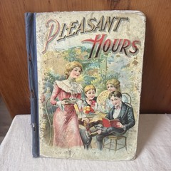 Pleasant Hours Children’s book Antique Late 1800s-Early 1900s *just Cover
