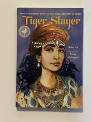 Tiger Slayer : The Extraordinary Story of Nur Jahan, Empre by Ruby Lal HB 2025 N