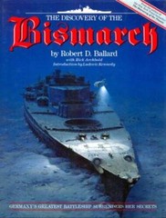 The Discovery of the Bismarck: Germanys Greatest Battleship Surrenders H – GOOD