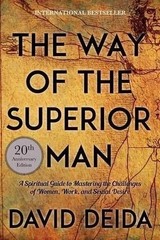 The Way of the Superior Man: A Spiritual Guide to Mastering the – NEW PB
