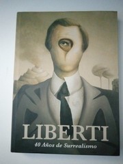 LIBERTI – 40 años de Surrealismo 40 years of Surrealism SPA./ENG. text