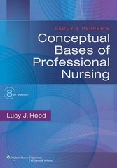 LEDDY & PEPPER’S CONCEPTUAL BASES OF PROFESSIONAL NURSING By Lucy Jane Hood Mint
