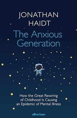 The Anxious Generation – Hardcover, by Jonathan Haidt – Very Good