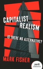 Capitalist Realism: Is There No Alternative – Paperback By Fisher, Mark – GOOD