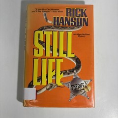 SIGNED Still Life by Rick Hanson 1st Edition Hardcover & DJ Ex-library Copy A0