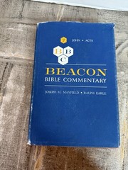 Beacon Bible Commentary, Volume 6 : Matthew Through Luke by Ralph Earle, Charles