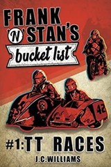 Frank n’ Stan’s Bucket List #1: TT Races Paperback J. Williams