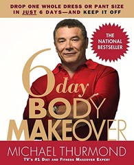 6-Day Body Makeover: Drop One Whole Dress or Pant Size in Just 6 Day – VERY GOOD