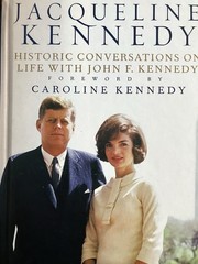 Jacqueline Kennedy : Historic Conversations on Life with John F. Kennedy by…