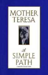 A Simple Path – Hardcover By Mother Teresa – VERY GOOD
