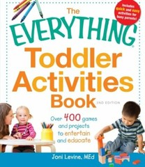 The Everything Toddler Activities Book: Over 400 games and proje