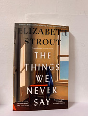 The Things We Never Say by Elizabeth Strout Paperback New Book