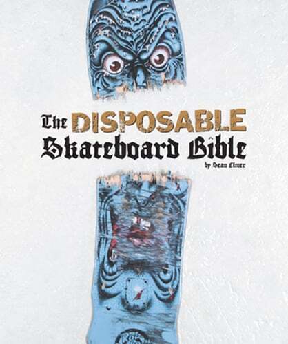 The Disposable Skateboard Bible by Sean Cliver: New