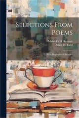 Selections From Poems; With Biographical Sketches (Paperback or Softback)