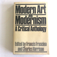 Modern Art and Modernism : An Anthology of Critical Texts Icon Editions Ser.: