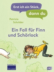 Erst ich ein Stück, dann du! – Ein Fall für Finn und Schörlock Patricia Sch