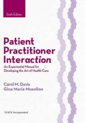 Patient Practitioner Interaction: An Experiential Manual for Developing t – GOOD
