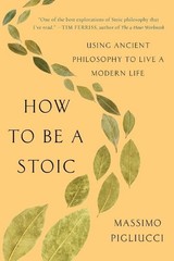 Massimo Pigliucci How to Be a Stoic (Paperback) (UK IMPORT)