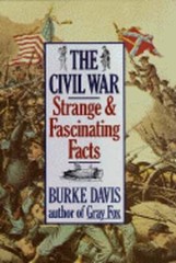 The Civil War: Strange & Fascinating Facts by Burke Davis: New