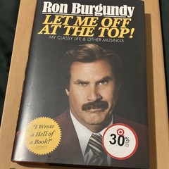 Ron Burgundy Let Me Off at the Top! Hardcover Humor 2013 Crown/Archetype Dust J…