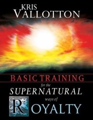 Basic Training for the Supernatural Ways of Royalty Kris Vallotton Paperback Us