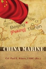 China Marine by Wilson, Usmc (Ret ). Paul E.