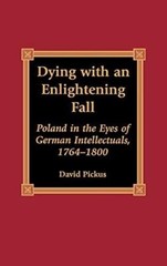 Dying with an Enlightening Fall: Poland in the Eyes of German