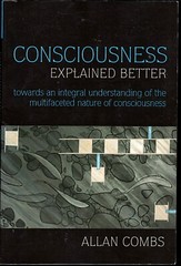 Consciousness Explained Better : Towards an Integral Understanding of the…
