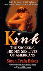 Kink: The Hidden Sex Lives of Americans Susan Crain Bakos (1995)
