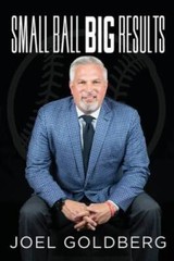 Small Ball Big Results – Paperback By Goldberg, Joel – GOOD