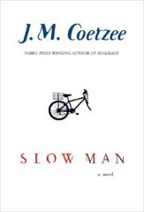 Slow Man – Hardcover By Coetzee, J M – GOOD