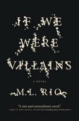 If We Were Villains: A Novel – Paperback By Rio, M. L. – GOOD