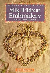 Silk Ribbon Embroidery: For Gifts and Garments (Milner Craft Series) – GOOD