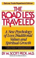The Road Less Traveled: The Psychology of Spiritual Growth by M. Scott Peck
