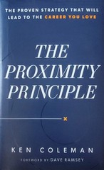 THE PROXIMITY PRINCIPLE by Ken Coleman Hardcover Career Success Book NEW
