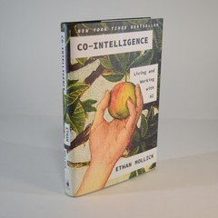 Co-Intelligence Ethan Mollick 2024 Living and Working with AI – Hardcover