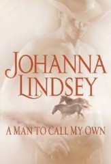 A Man to Call My Own : A Novel (Lindsey, Johanna) – Hardcover – GOOD