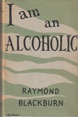 I am an Alcoholic, Raymond Blackburn, Alcoholics Anonymous related, HC w/dj 1959