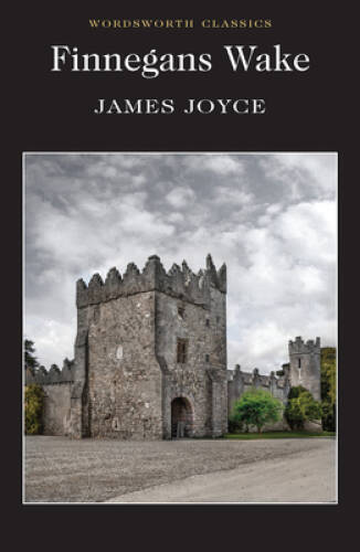 Finnegans Wake (Wordsworth Classics) – Paperback By James Joyce – GOOD
