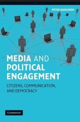 Media and Political Engagement: Citizens, Communication and Democracy (Communic