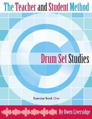 The Teacher and Student Method Drum Set Studies Exercise Book One by Liversidge