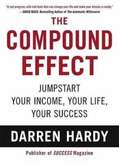 The Compound Effect by Darren Hardy