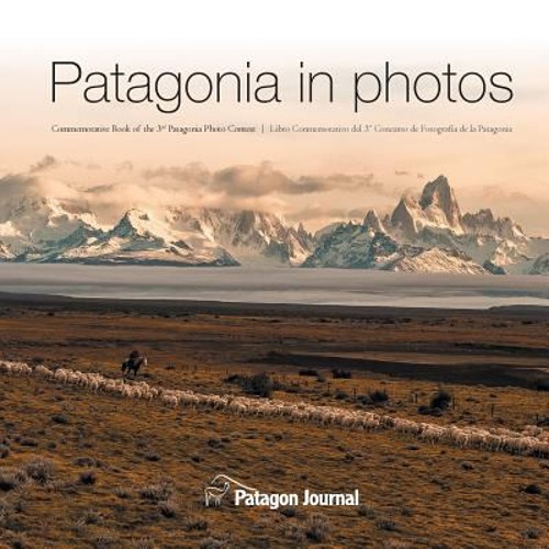 Patagonia in Photos : Commemorative Book of the Third Patagonia P